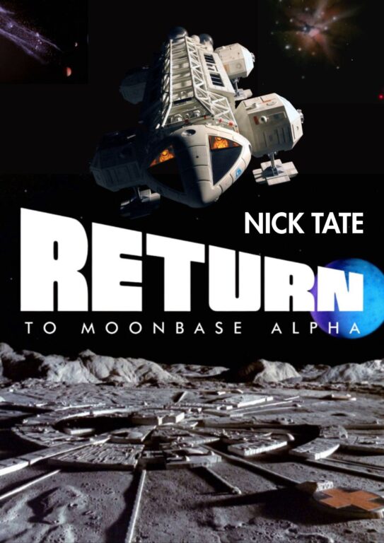 NICK TATE will be featured in the new ‘Return to Moonbase Alpha’ short film!